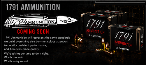 1791 Ammunition coming soon—Worth the wait. Worth every round.
